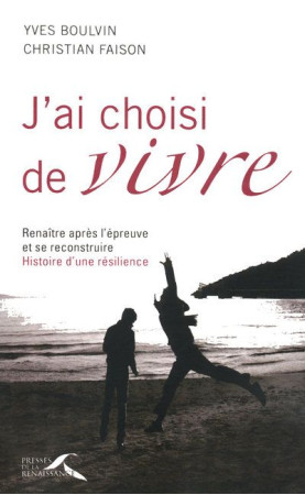 J-AI CHOISI DE VIVRE - BOULVIN YVES - PRESSES RENAISS