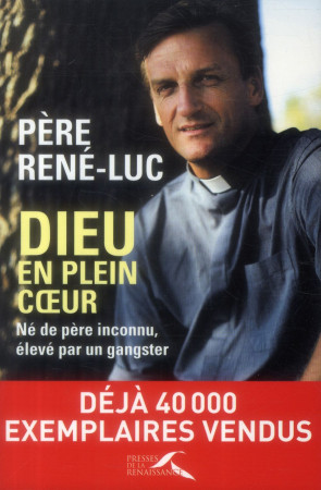 DIEU EN PLEIN COEUR - RENE-LUC - Presses de la Renaissance