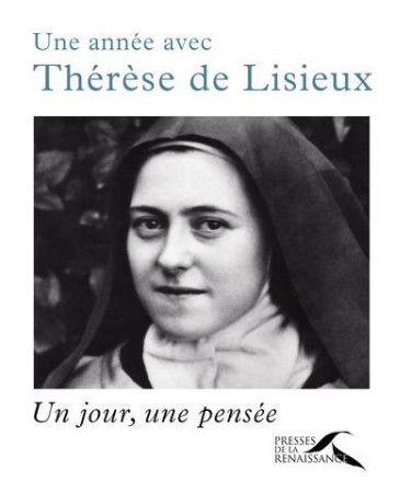 UNE ANNEE AVEC THERESE DE LISIEUX - CLAPIER WILLIAM - Presses de la Renaissance