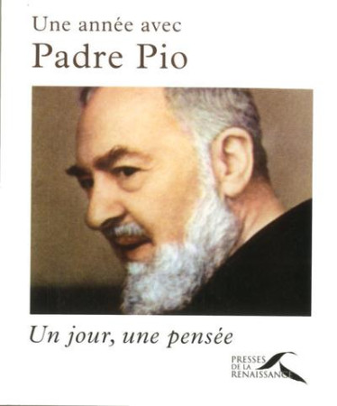 ANNEE AVEC PADRE PIO (UNE) - BOUFLET JOACHIM - Presses de la Renaissance