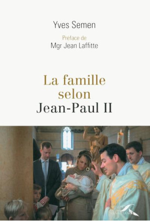 FAMILLE SELON JEAN-PAUL II - SEMEN YVES - Presses de la Renaissance