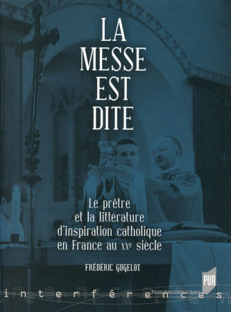 MESSE EST DITE - GUGELOT FREDERIC - Presses universitaires de Rennes