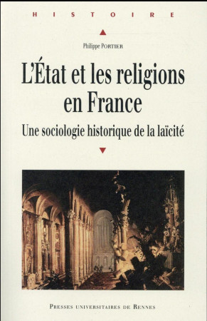 ETAT ET LES RELIGIONS EN FRANCE - Philippe Portier - PU RENNES