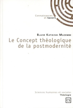 CONCEPT THEOLOGIQUE DE LA POSTMODERNITE - KATIKISHI MUZEMBE BL - CONNAISSANCES