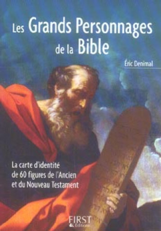 PETIT LIVRE DE LES GRANDS PERSONNAGES DE LA BIBLE - DENIMAL ERIC - FIRST