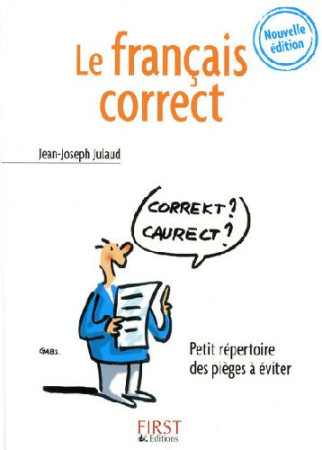 PETIT LIVRE DE - FRANCAIS CORRECT ED 2009 - JULAUD JEAN-JOSEPH - FIRST