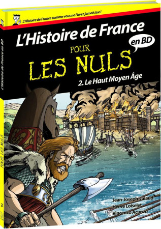 HISTOIRE DE FRANCE EN BD POUR LES NULS T02 LE HAUT MOYEN AGE - JULAUD/LOISELET - FIRST