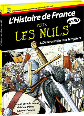 HISTOIRE DE FRANCE EN BD POUR LES NULS T03 DES CROISADES AUX TEMPLIERS - JULAUD/QUEISSY - FIRST