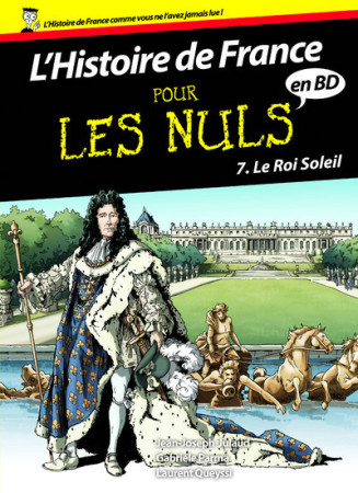 HISTOIRE DE FRANCE EN BD POUR LES NULS - TOME 7 - JULAUD/QUEYSSI/PARMA - First Editions