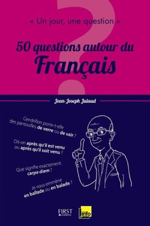 JOUR, UNE QUESTION : 50 QUESTIONS AUTOUR DU FRANCAIS (UN) - JULAUD JEAN-JOSEPH - First Editions