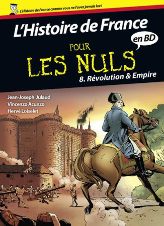 HISTOIRE DE FRANCE EN BD POUR LES NULS - TOME 8 - JULAUD/LOISELET - FIRST