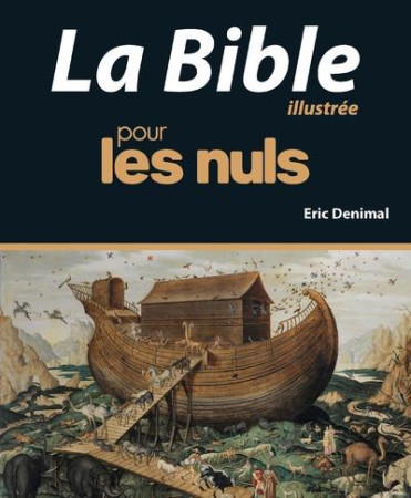 BIBLE ILLUSTREE POUR LES NULS, NOUVELLE EDITION - DENIMAL ERIC - First Editions