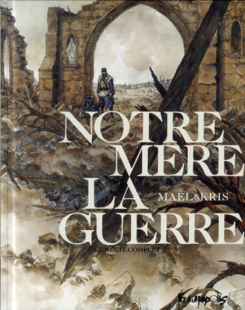 NOTRE MERE-LA-GUERRE  (INTEGRALE) - KRIS/MAEL - Futuropolis