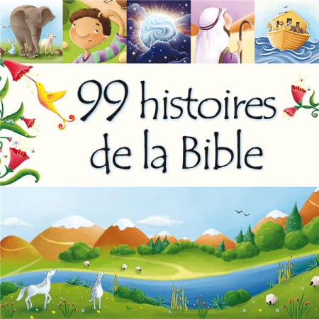 99 HISTOIRES DE LA BIBLE - JULIET DAVID. - EXCELSIS