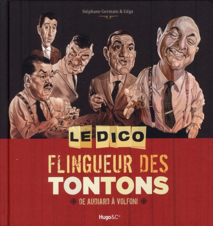 DICO FLINGUEUR DES TONTONS - DE AUDIARD A VOLFONI - GERMAIN STEPHANE - HUGO JEUNESSE