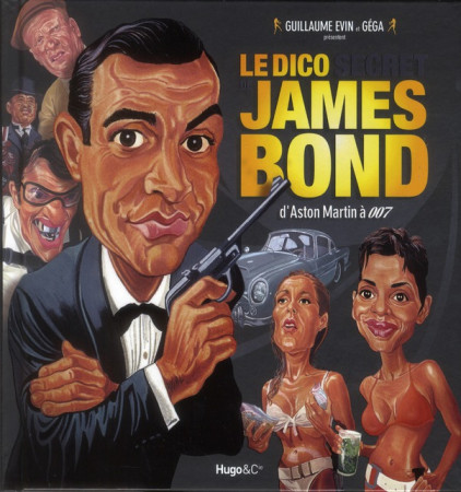 DICO SECRET DE JAMES BOND - D-ASTON MART IN A 007 - EVIN GUILLAUME - HUGO JEUNESSE