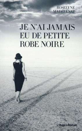 JE N-AI JAMAIS EU DE PETITE ROBE NOIRE - MADELENAT ROSELYNE - HUGO JEUNESSE