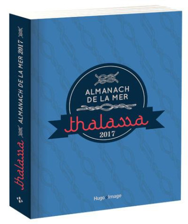 ALMANACH DE LA MER - THALASSA 2017 - COLLECTIF - Hugo Image