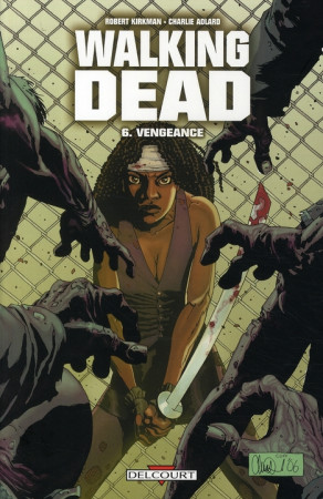 WALKING DEAD T06 - KIRKMAN ROBERT - DELCOURT