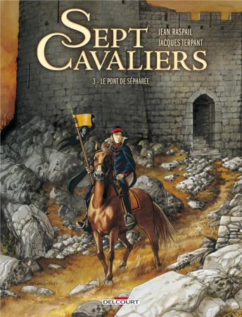 SEPT CAVALIERS T03 LE PONT DE SEPHAREE - TERPANT-J - DELCOURT