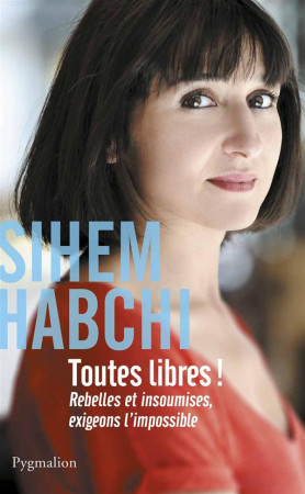 TOUTES LIBRES ! - HABCHI SIHEM - Pygmalion