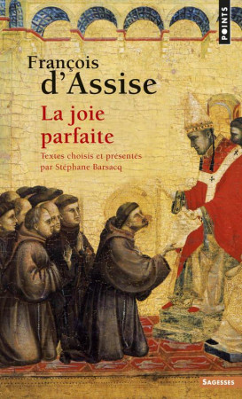 FRANCOIS D-ASSISE. LA JOIE PARFAITE - BARSACQ STEPHANE - POINTS