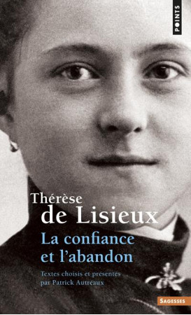 THERESE DE LISIEUX. LA CONFIANCE ET L-ABAND ON - AUTREAUX PATRICK - POINTS