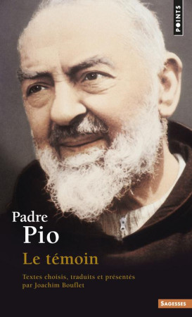 PADRE PIO. LE TEMOIN - BOUFLET JOACHIM - POINTS