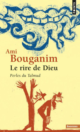 RIRE DE DIEU. PERLES DU TALMUD (LE) - BOUGANIM AMI - POINTS