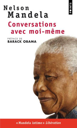 CONVERSATIONS AVEC MOI-MEME. LETTRES DE PRI SON, NOTES ET CARNETS INTIMES - MANDELA NELSON - POINTS