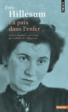 ETTY HILLESUM. LA PAIX DANS L'ENFER - Etty Hillesum - POINTS