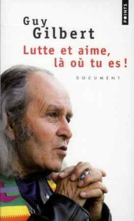 LUTTE ET AIME, LA OU TU ES! - GILBERT GUY - POINTS