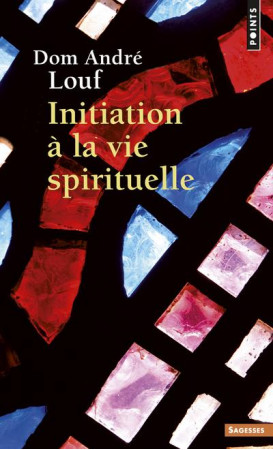 INITIATION A LA VIE SPIRITUELLE - LOUF ANDRE - POINTS