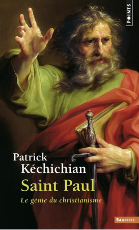 SAINT PAUL. LE GENIE DU CHRISTIANISME - KKECHICHIAN PATRICK - POINTS