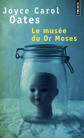 MUSEE DU DR MOSES. HISTOIRES DE MYSTERE ET DE SUSPENSE (LE) - OATES JOYCE CAROL - Points