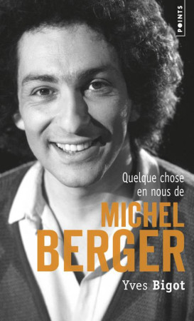 QUELQUE CHOSE EN NOUS DE MICHEL BERGER - BIGOT YVES - Points