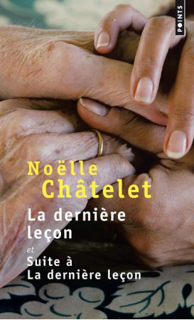 DERNIERE LECON ET SUITE A LA DERNIERE LECON - CHATELET NOELLE - Points