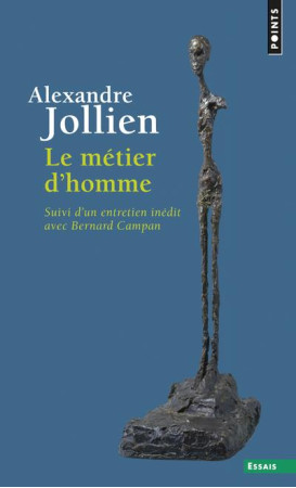 METIER D-HOMME. SUIVI D-UN ENTRETIEN INEDIT AVEC BERNARD CAMPAN (LE) - JOLLIEN ALEXANDRE - Points