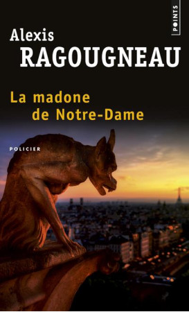 MADONE DE NOTRE-DAME (LA) - RAGOUGNEAU ALEXIS - Points