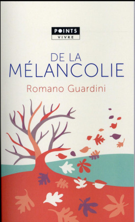 DE LA MELANCOLIE - GUARDINI ROMANO - Points