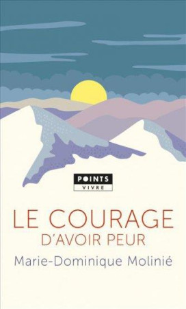 COURAGE D-AVOIR PEUR - MOLINIE M-D. - Points