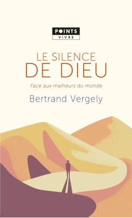 SILENCE DE DIEU. FACE AUX MALHEURS DU MONDE - VERGELY BERTRAND - NC