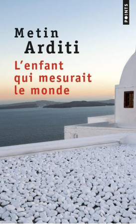 ENFANT QUI MESURAIT LE MONDE - ARDITI METIN - POINTS