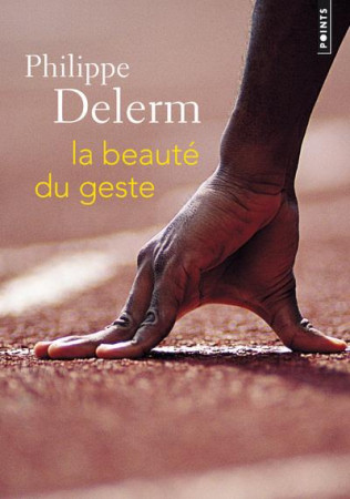 LA BEAUTE DU GESTE - DELERM PHILIPPE - Points