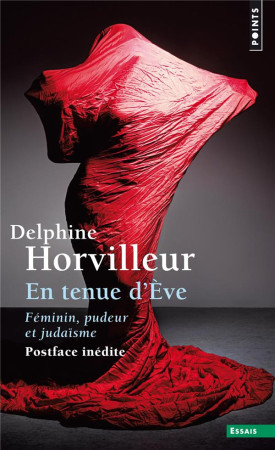 EN TENUE D-EVE / FEMININ, PUDEUR ET JUDAISME - HORVILLEUR DELPHINE - POINTS