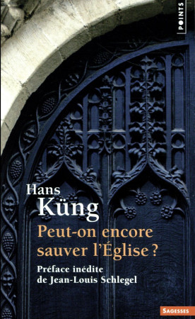 PEUT-ON ENCORE SAUVER L-EGLISE ? - KUNG HANS - POINTS