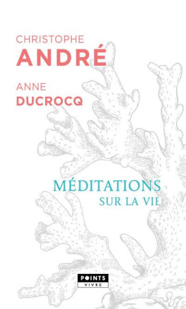 MEDITATIONS SUR LA VIE - ANDRE CHRISTOPHE - POINTS