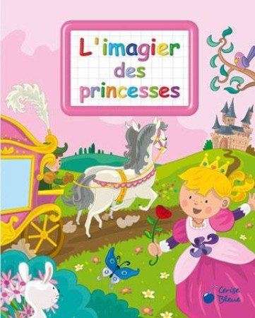 PRINCESSES (IMAGIERS CREATIFS) - COLLECTIF - CERISE BLEUE