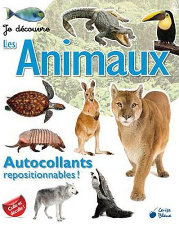 ANIMAUX (AUTOCOLLANTS JE DECOUVRE) - COLLECTIF - CERISE BLEUE