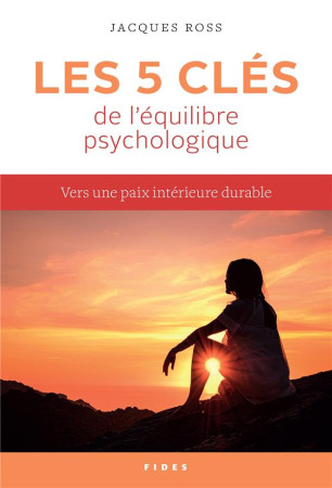 CINQ CLES DE L-EQUILIBRE PSYCHOLOGIQUE (LES) - ROSS JACQUES - FIDES